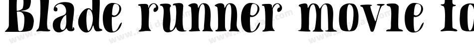 Blade runner movie font 2字体转换